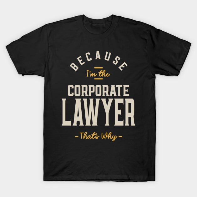 Corporate Lawyer Job Occupation Birthday Worker T-Shirt by cidolopez